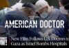 American Doctor: New film follows US doctors to Gaza as Israel bombs hospitals