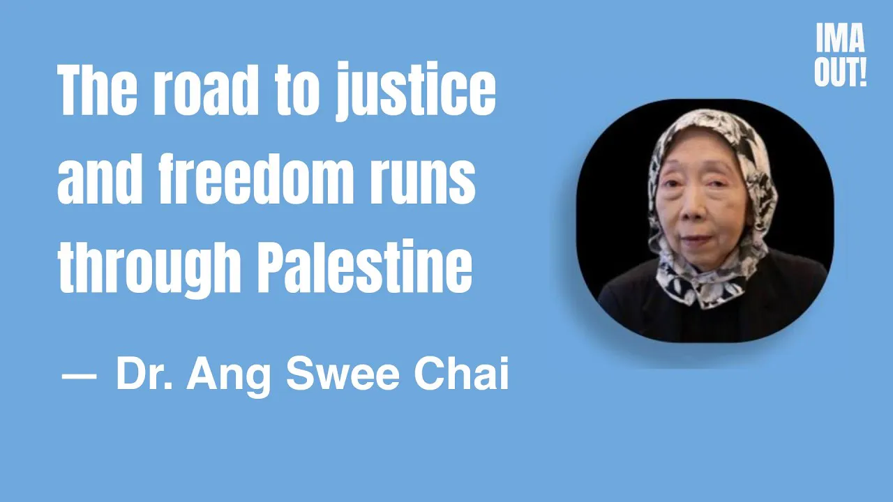 The road to justice and freedom runs through Palestine - Ang Swee Chai